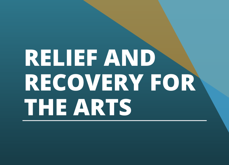 Relief and Recovery for the Arts 
