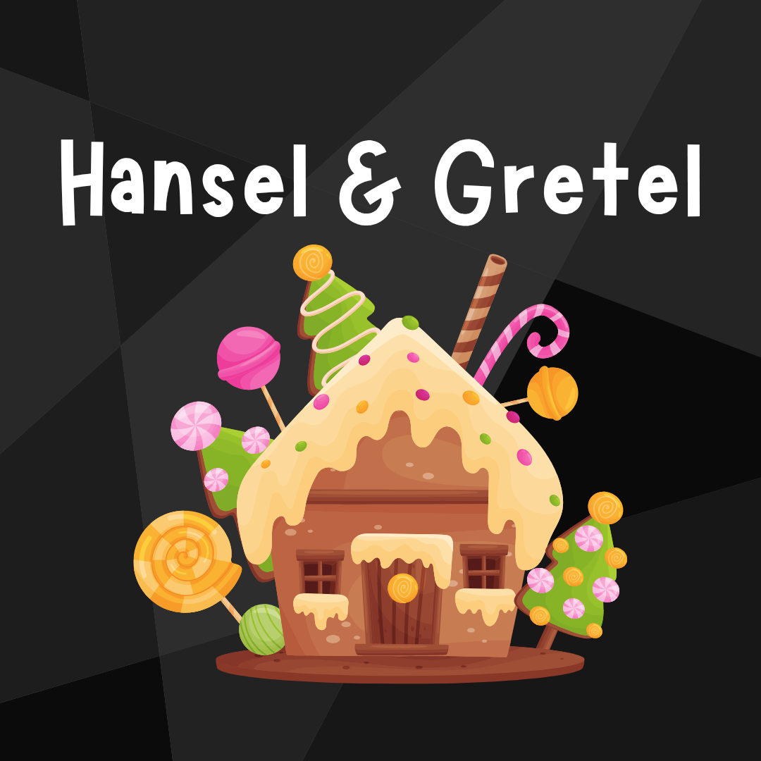 a black background with a gingerbread house and text that says "Hansel & Gretel"